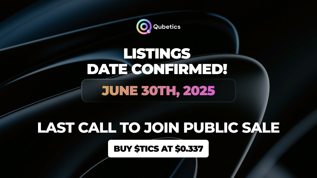 Qubetics Milestone Update: $TICS Listings Date Confirmed, Public Sale  Closing Soon!