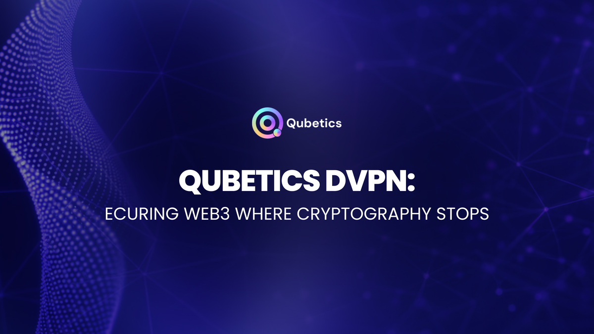 Qubetics dVPN: Securing the Communication Layer of Web3